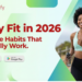 Healthy Lifestyle Tips: How to Stay Fit and Active (2026 Guide)